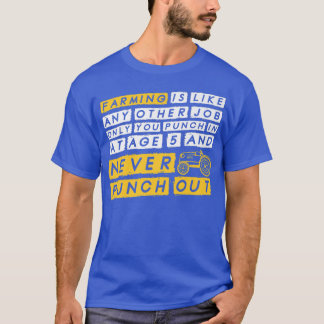 Farmer Tractor Punch In At Age 5 And Never Punch O T-Shirt