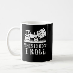 Farmer Tractor This Is How I Roll Farm Hay Bale  Coffee Mug