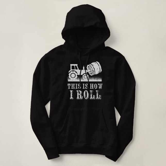 Farmer Tractor This Is How I Roll Farm Hay Bale  Hoodie (Design Front)