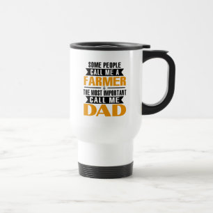Farmer Travel Mug The Most Important Call Me Dad