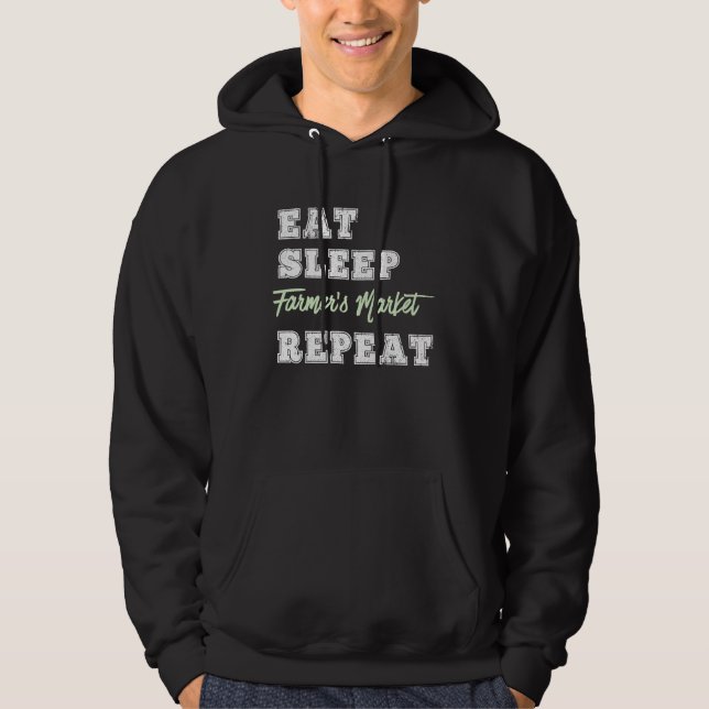Farmers Market Eat Sleep Repeat Fresh Food Hoodie (Front)