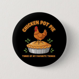 Farmhouse Chicken Lover Chicken Pot Pie Humor 2 Inch Round Button