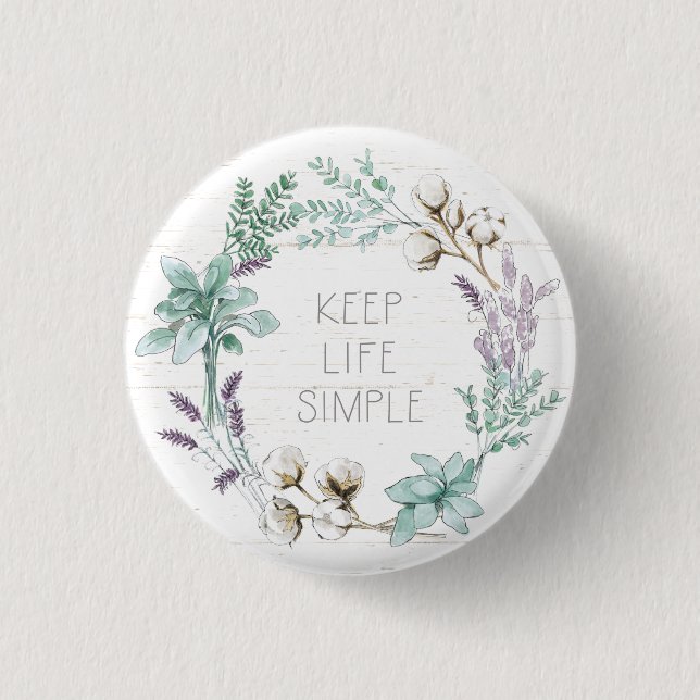 Farmhouse Cotton Typography - Keep Life Simple 1 Inch Round Button (Front)