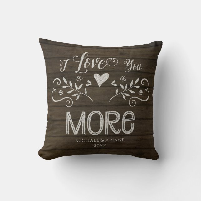 Farmhouse Rustic Wood I Love You More Typography Throw Pillow (Front)