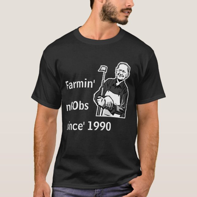 Farmin' since' 1990 T-Shirt (Front)