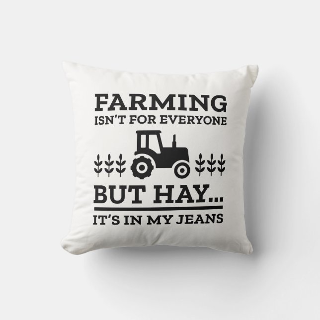 Farming Isn’t For Everyone Throw Pillow (Front)