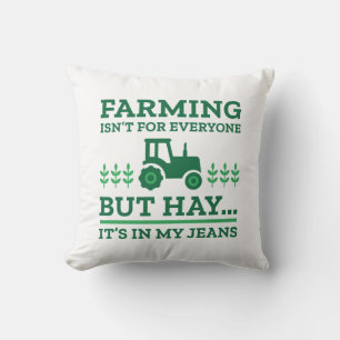 Farming Isn’t For Everyone Throw Pillow
