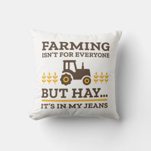 Farming Isn’t For Everyone Throw Pillow