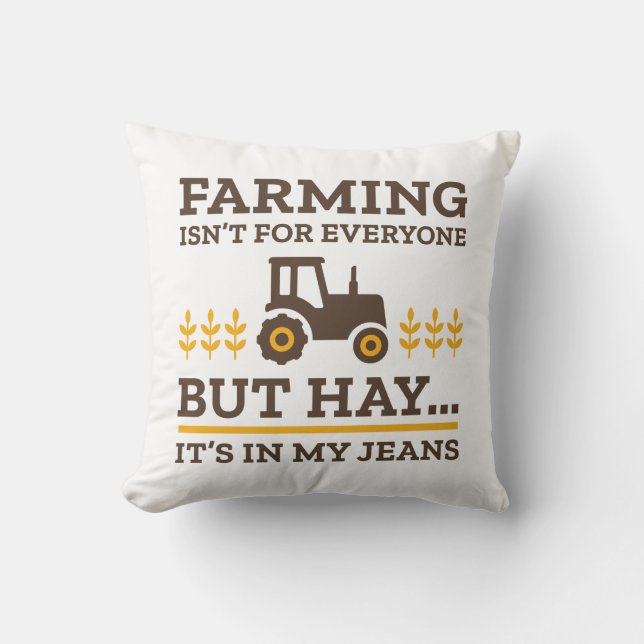 Farming Isn’t For Everyone Throw Pillow (Front)