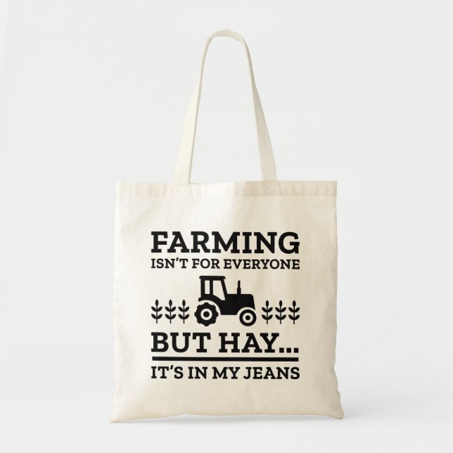 Farming Isn’t For Everyone Tote Bag (Front)
