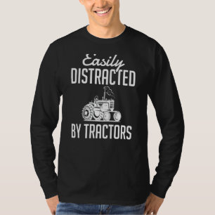 Farming Quote Easily Distracted By Tractors T-Shirt