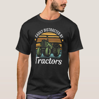 Farming Quote Tractor Easily Distracted by Tractor T-Shirt