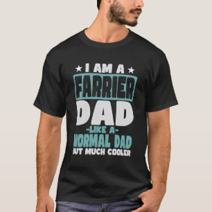 Farrier Dad Cooler Than Normal T-Shirt
