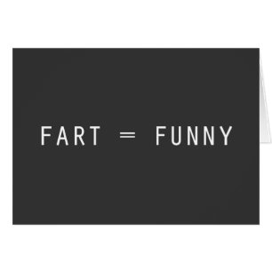 Fart = Funny