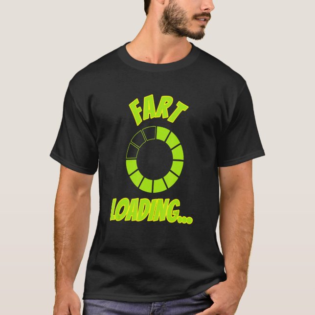 Fart Loading Design T-Shirt (Front)