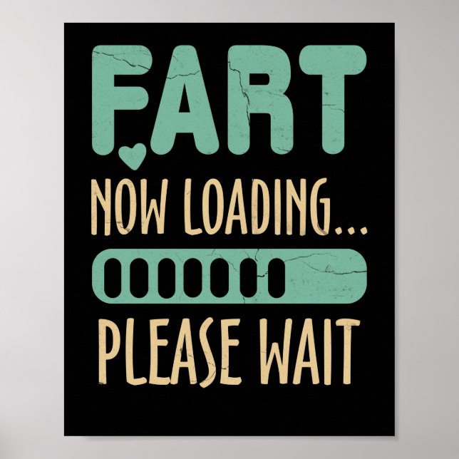 Fart Now Loading Please Wait Dad Joke Poster (Front)