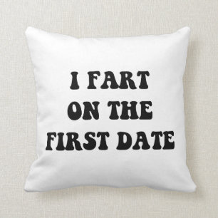 Fart On First Date Throw Pillow