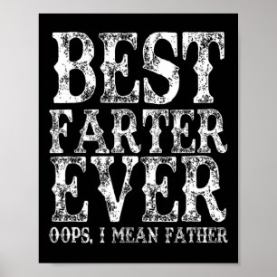 Farter Ever Oops I Mean Father Fart Funny Fathers  Poster