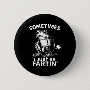 Fartin Frog Sometimes I Just Trendy 2 Inch Round Button