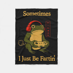 Fartin Japanese Sometimes I Gamer Frog Just Humor Fleece Blanket
