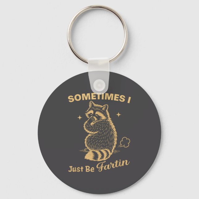 Farting Just Sometimes I Raccoon Keychain (Front)