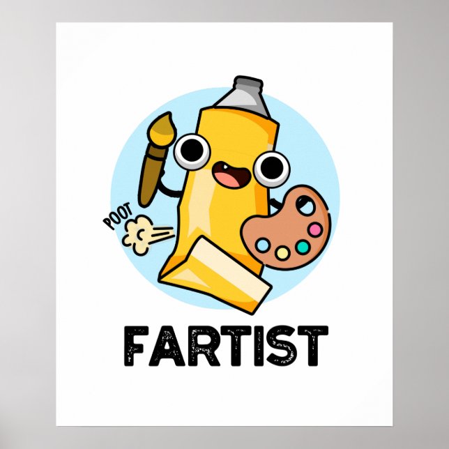 Fartist Cute Artist Pun Poster (Front)