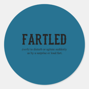 Fartled Joke Dad Funny Saying Office Craftsman  Classic Round Sticker
