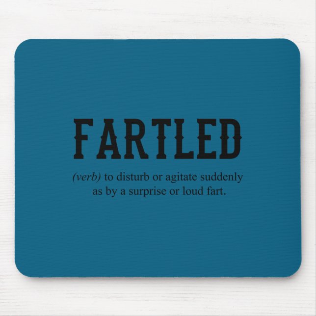 Fartled Joke Dad Funny Saying Office Craftsman  Mouse Pad (Front)