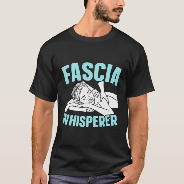 Fascia Whisperer Licensed Massage Therapist Massag T-Shirt (Front)