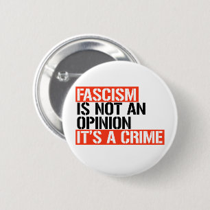 Fascism is not an opinion 2 inch round button