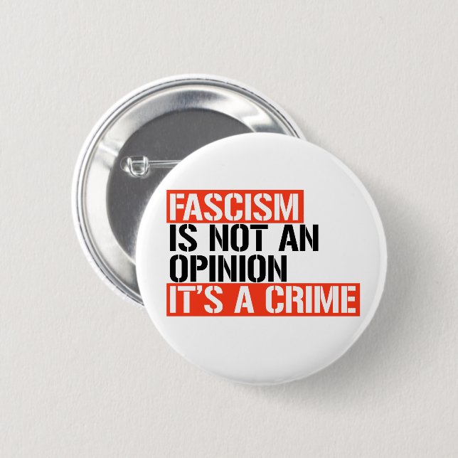 Fascism is not an opinion 2 inch round button (Front & Back)