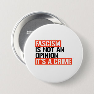 Fascism is not an opinion 3 inch round button