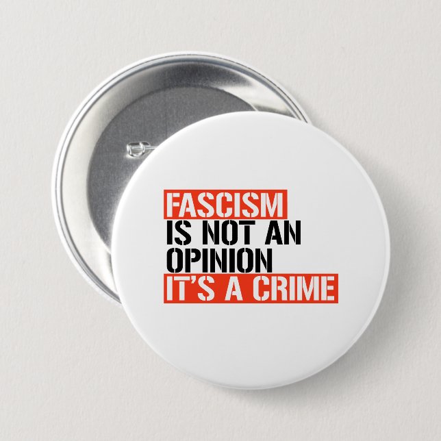 Fascism is not an opinion 3 inch round button (Front & Back)