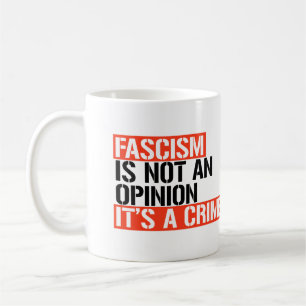 Fascism is not an opinion coffee mug
