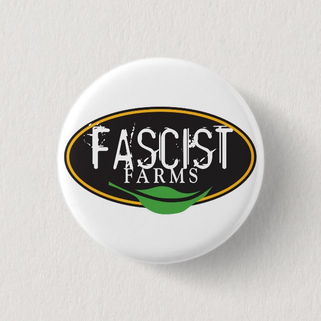 FASCIST FARMS 1 INCH ROUND BUTTON (Front)
