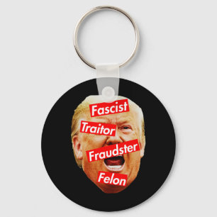 Fascist, Traitor, Fraudster, Felon - Trump Labelle Keychain