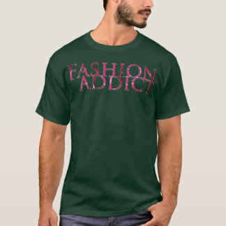 Fashion addict T-Shirt