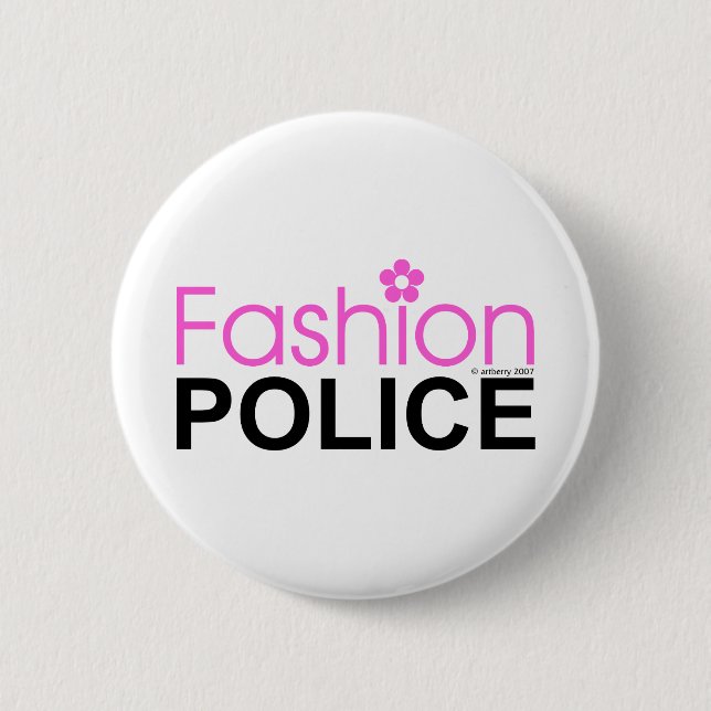 Fashion Police 2 Inch Round Button (Front)