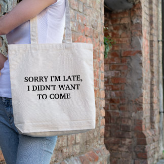 Fashionably Tardy Tote Bag