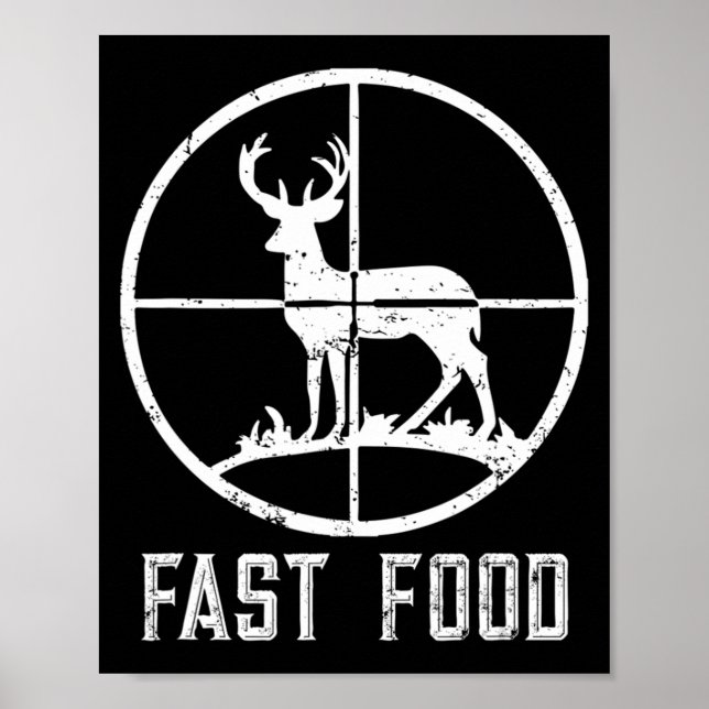 Fast Food Deer Hunting  Fun Gift For Hunters  Poster (Front)