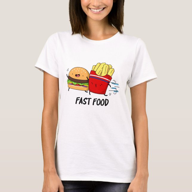 Fast Food Funny Burger And Fries Pun  T-Shirt (Front)