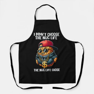 Fast Food Nugget I Didn't Choose The Nug Life Apron