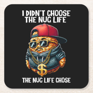 Fast Food Nugget I Didn't Choose The Nug Life Square Paper Coaster