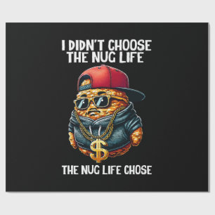 Fast Food Nugget I Didn't Choose The Nug Life Wrapping Paper