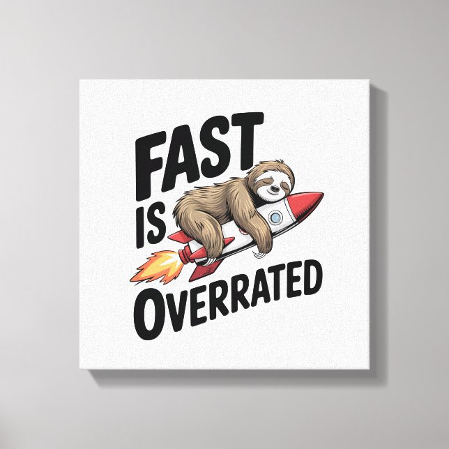 Fast is Overrated Sloth Rocket Canvas Print (Front)