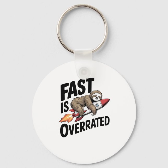 Fast is Overrated Sloth Rocket Keychain (Front)