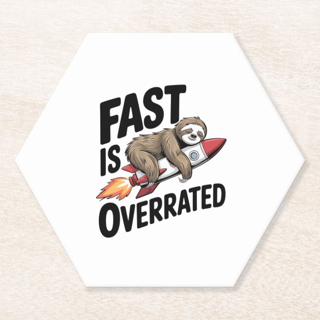 Fast is Overrated Sloth Rocket Paper Coaster (Front)