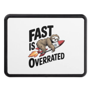 Fast is Overrated Sloth Rocket Trailer Hitch Cover