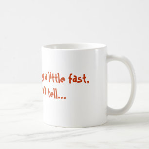 Fast Talker Coffee Mug