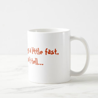 Fast Talker Coffee Mug
